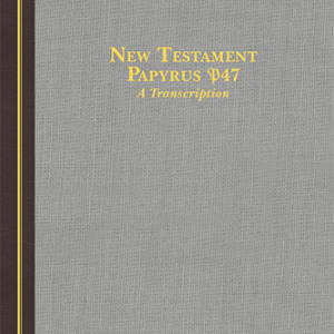 New Testament Papyrus P47: A Transcription
