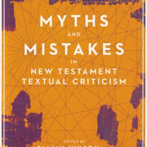 Myths and Mistakes in New Testament Criticism