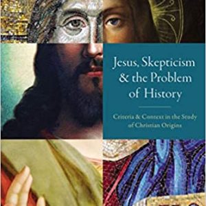 Jesus, Skepticism, and the Problem of History