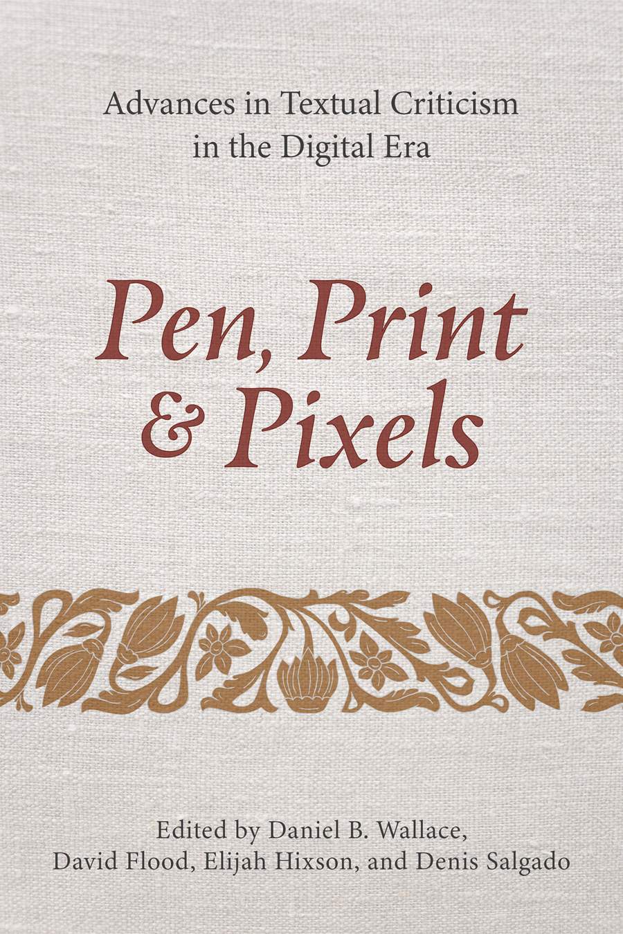 Pen, Print, and Pixels: Advances in Textual Criticism in the