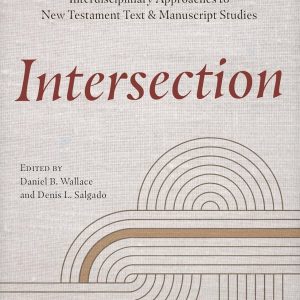 Intersection: Interdisciplinary Approaches to New Testament Text & Manuscript Studies