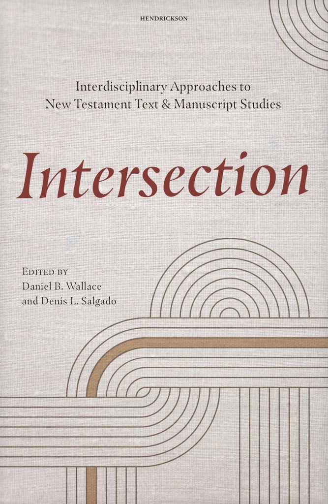 Intersection: Interdisciplinary Approaches to New Testament Text & Manuscript Studies